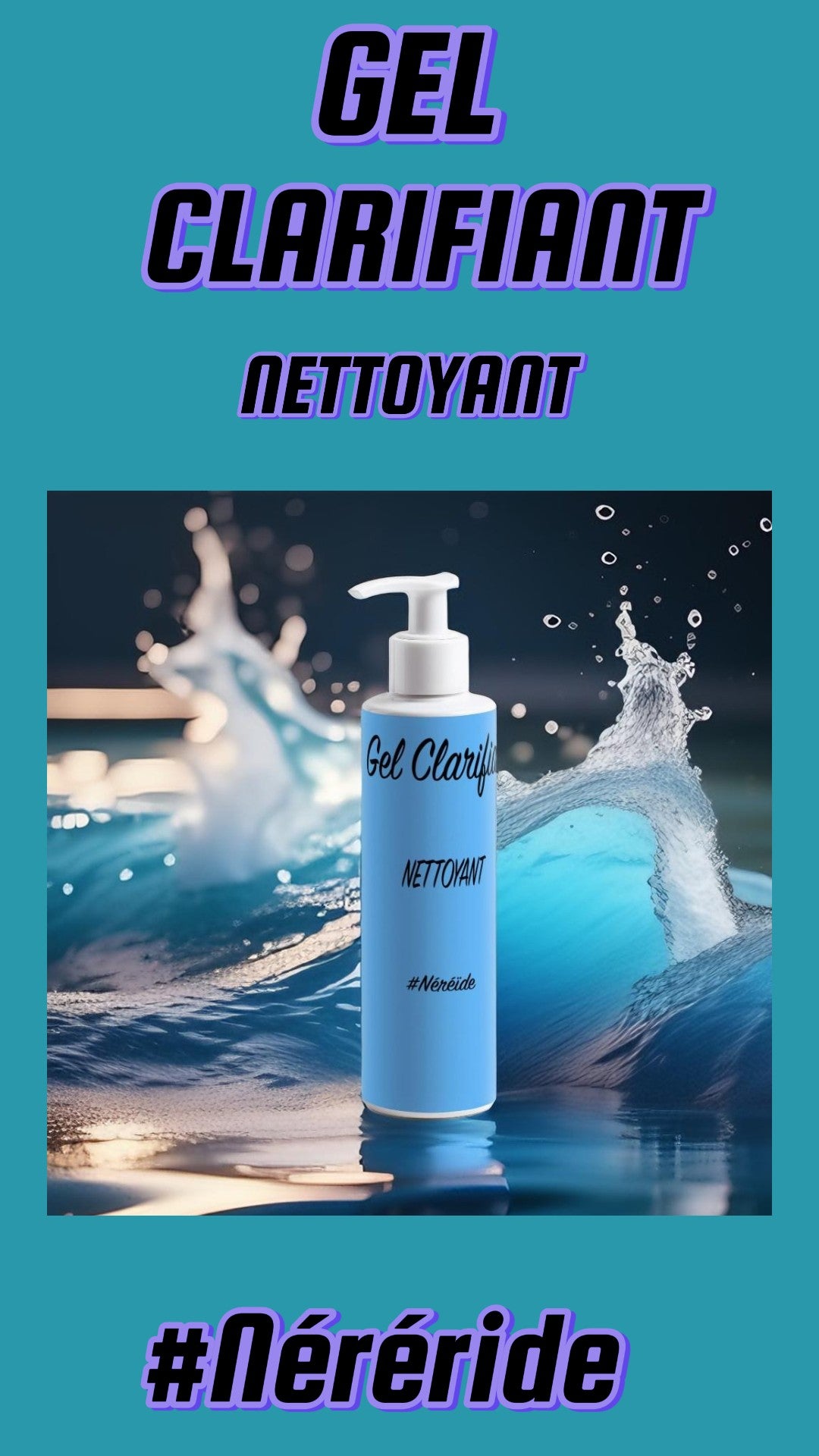 flacon gel clarifiant nettoyant #Néréide